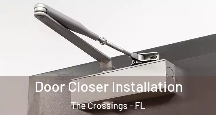  Door Closer Installation The Crossings - FL
