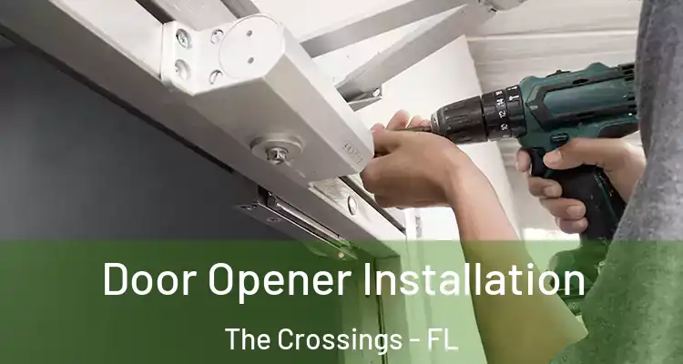  Door Opener Installation The Crossings - FL