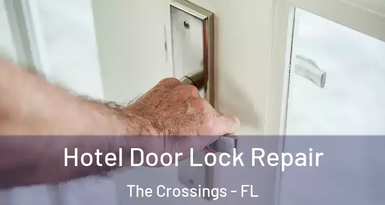  Hotel Door Lock Repair The Crossings - FL