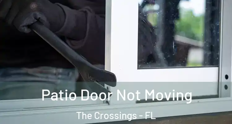  Patio Door Not Moving The Crossings - FL