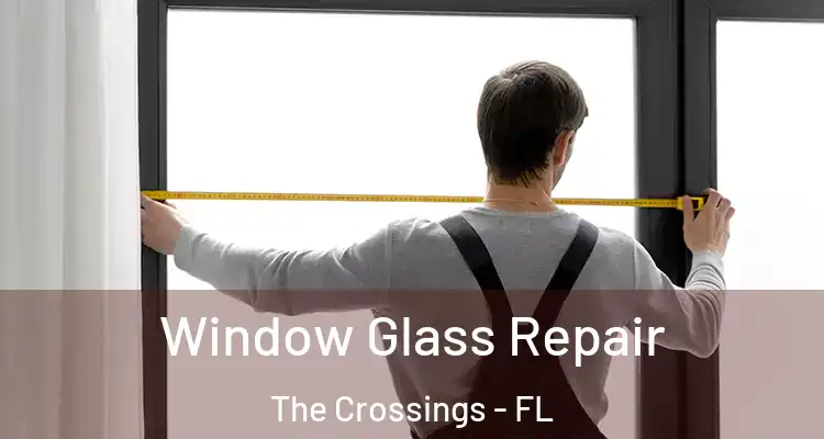  Window Glass Repair The Crossings - FL